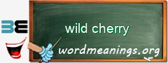 WordMeaning blackboard for wild cherry